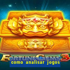 como analisar jogos de futebol para apostar